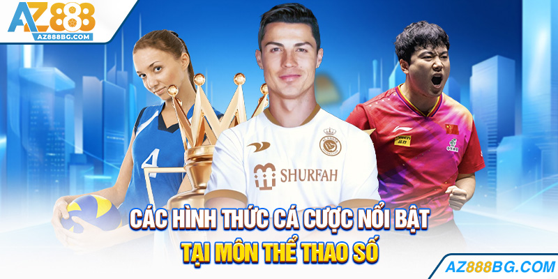 Các hình thức cá cược nổi bật tại môn thể thao số