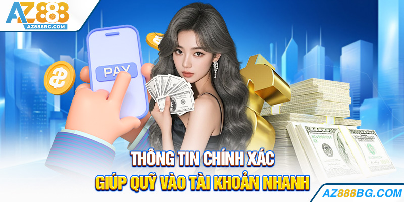 Thông tin chính xác giúp quỹ vào tài khoản nhanh