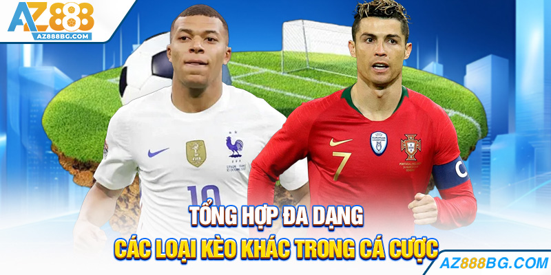 Tổng hợp đa dạng các loại kèo khác trong cá cược